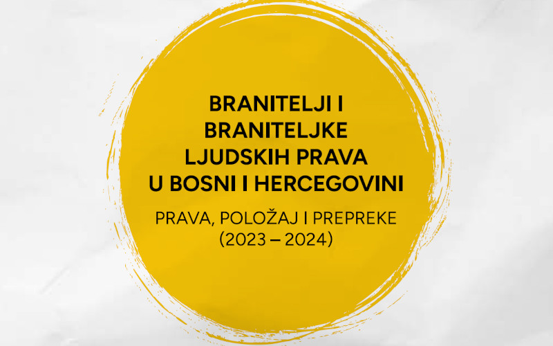 Izvještaj o braniteljima i braniteljkama ljudskih prava u BiH (2023 – 2024)